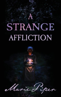A Strange Affliction by Piper, Marie