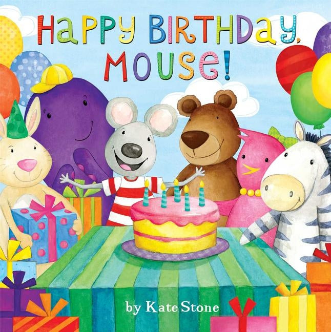 Happy Birthday, Mouse! by Stone, Kate