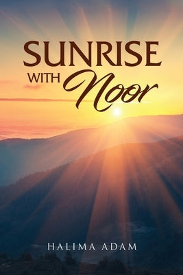 Sunrise with Noor by Adam, Halima