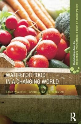 Water for Food in a Changing World by Garrido, Alberto