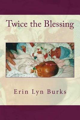 Twice the Blessing by Burks, Erin Lyn
