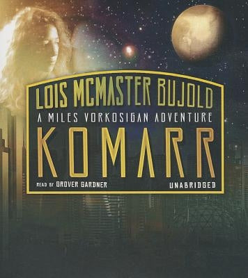 Komarr: A Miles Vorkosigan Adventure by Bujold, Lois McMaster