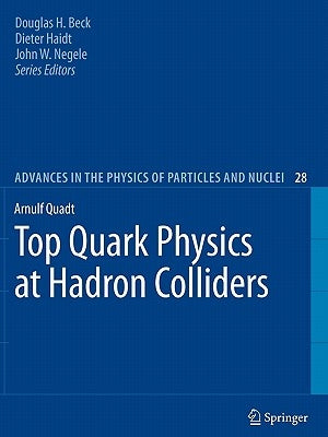 Top Quark Physics at Hadron Colliders by Quadt, Arnulf