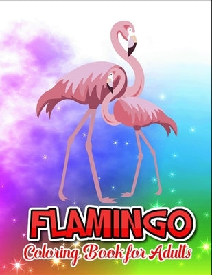Flamingo coloring book for adults: Great Gift for Adults by Alister, Isabella &.