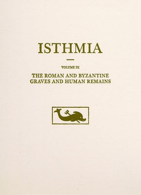 The Roman and Byzantine Graves and Human Remains by Rife, Joseph L.