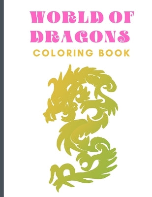 World of Dragons: Coloring Book (Dover Coloring Books) by Dragons, World