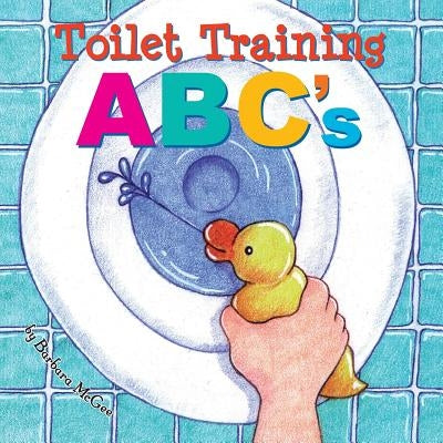 Toilet Training ABCs by McGee, Barbara