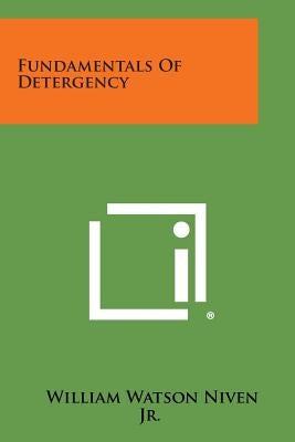 Fundamentals of Detergency by Niven Jr, William Watson