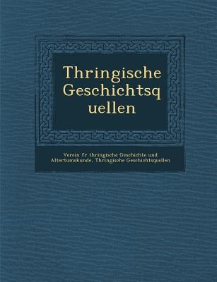 Th�ringische Geschichtsquellen by Verein F�r Th�ringische Ge