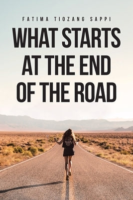 What Starts At The End Of The Road by Tiozang Sappi, Fatima