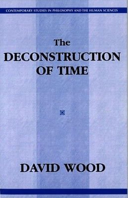 The Deconstruction of Time by Wood, David
