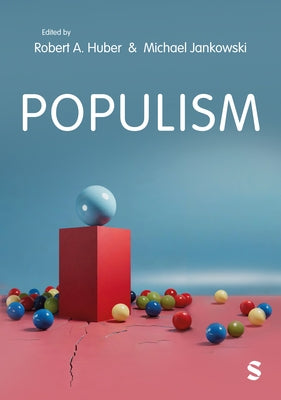 Populism: An Introduction by Huber, Robert Alexander