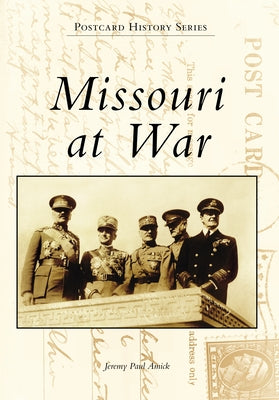 Missouri at War by Amick, Jeremy Paul