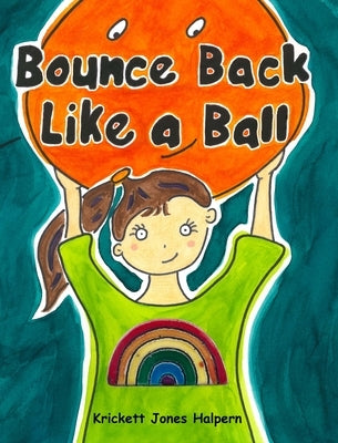 Bounce Back Like a Ball by Jones Halpern, Krickett