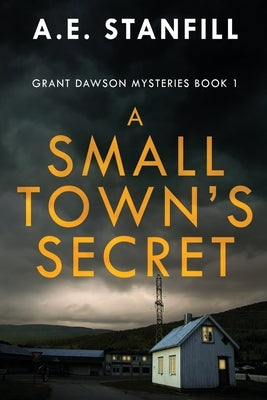 A Small Town's Secret by Stanfill, A. E.