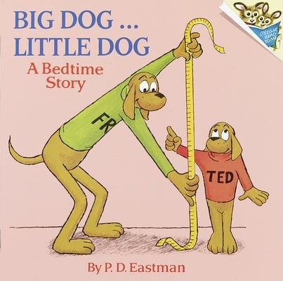 Big Dog... Little Dog: A Bedtime Story by Eastman, P. D.