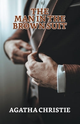 The Man In The Brown Suit by Christie, Agatha