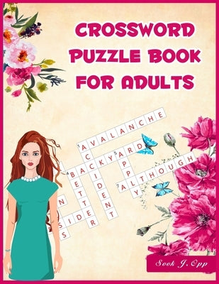 Crossword Puzzle Book for Adults: 101 Challenging Crossword Puzzle Book for Adults by Opp, Sook J.
