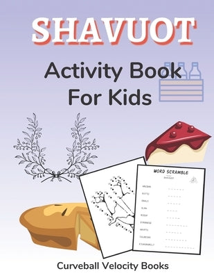Shavuot Activity Book for Kids: Puzzles for Kids 2nd Grade and Over by Books, Curveball Velocity