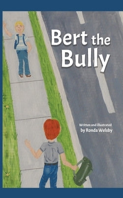 Bert the Bully by Welsby, Ronda