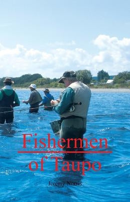 Fishermen of Taupo by Norris, Jeremy