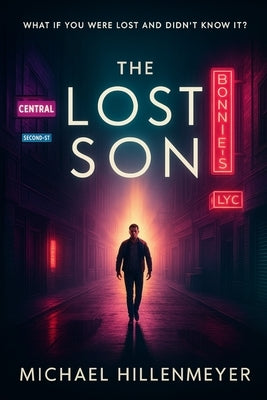 The Lost Son: A modern parable of identity, redemption, and the search for home by Hillenmeyer, Michael