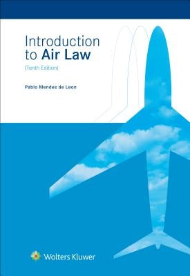 Introduction to Air Law by Mendes De Leon, Pablo