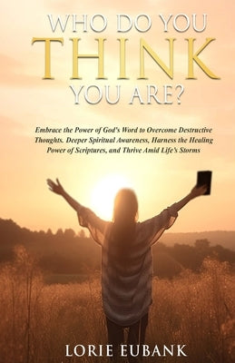Who Do You Think You Are? by Eubank, Lorie