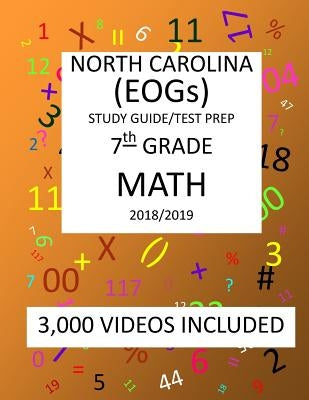 7th Grade NORTH CAROLINA EOGs, 2019 MATH, Test Prep: 7th Grade NORTH CAROLINA END OF GRADE 2019 MATH Test Prep/Study Guide by Shannon, Mark