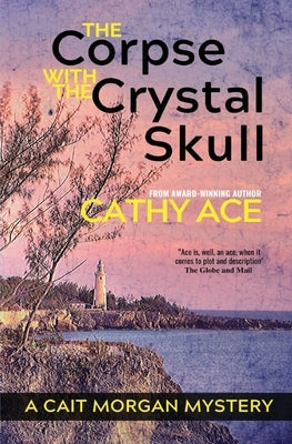 The Corpse with the Crystal Skull by Ace, Cathy