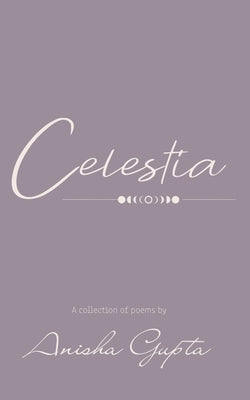 Celestia by Gupta, Anisha