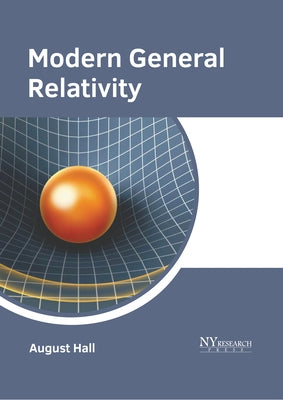 Modern General Relativity by Hall, August