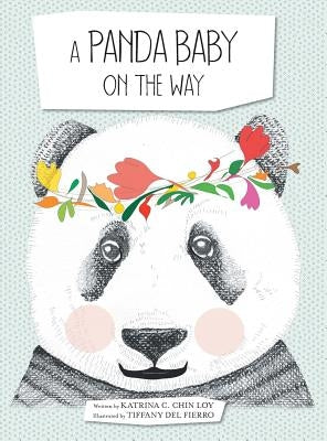 A Panda Baby on the Way by Chin Loy, Katrina C.