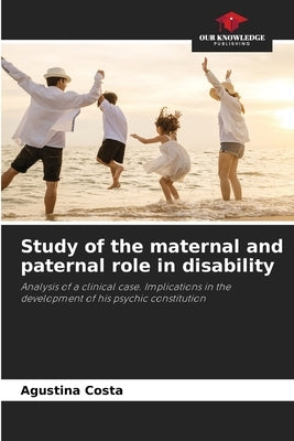 Study of the maternal and paternal role in disability by Costa, Agustina