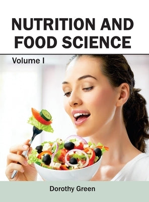 Nutrition and Food Science: Volume I by Green, Dorothy