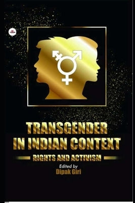 Transgender in Indian Context: Rights and Activism by Giri, Dipak