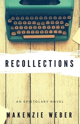 Recollections by Weber, Makenzie