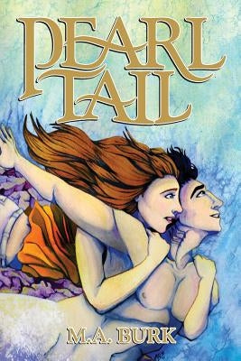 Pearl Tail by Burk, M. a.