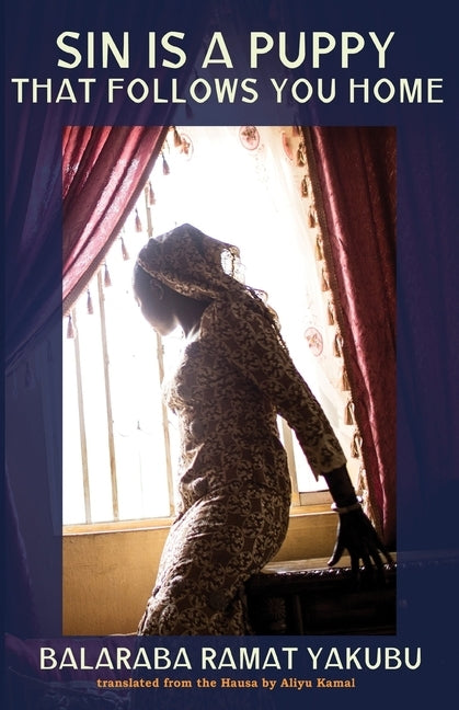 Sin Is a Puppy That Follows You Home by Kamal, Aliyu
