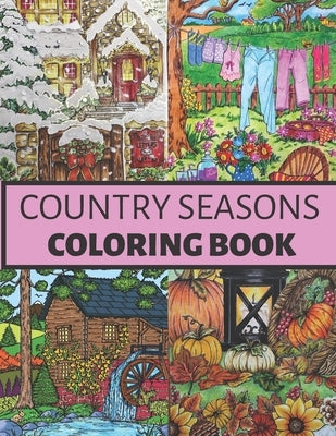 Country Seasons Coloring Book: Coloring Book for Adults of Country Life (Coloring Books Country) by Publishing, Kevin