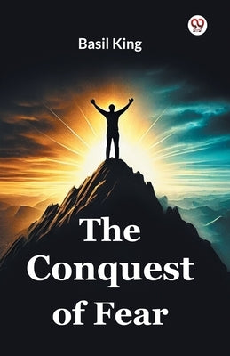 The Conquest Of Fear by King, Basil