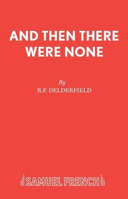 And Then There Were None by Delderfield, Ronald Frederick