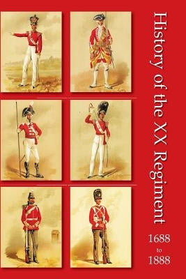History of the XX Regiment 1688-1888 Lancashire Fusiliers by Smyth, Lieut Quartermaster B.