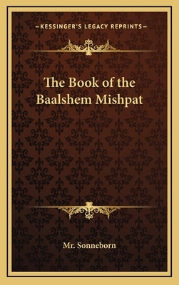 The Book of the Baalshem Mishpat by MR Sonneborn