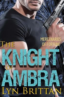 The Knight of Ambra by Brittan, Lyn
