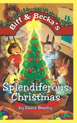 Biff & Becka's Splendiferous Christmas by Beachy, Elaine