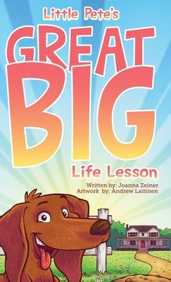 Little Pete's Great Big Life Lesson by Zeiner, Joanna