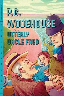 Utterly Uncle Fred by Wodehouse, P. G.