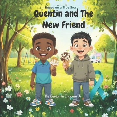 Quentin and The New Friend by Ingram, Benjamin I., Jr.