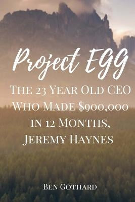 The 23 Year Old CEO Who Made $900,000 in 12 Months, Jeremy Haynes by Haynes, Jeremy